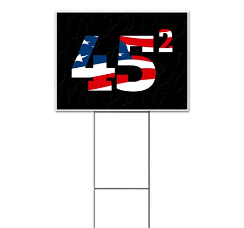 Signpreme Trump 45 Squared Yard Sign 18" X 24" with Metal Step Stake