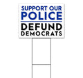 Signpreme Support Our Police Defund Democrats Yard Sign 18" X 24" with Metal Step Stake