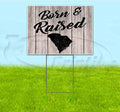 TampaPrinting Born & Raised South Carolina Yard Sign 18" X 24" with Metal Stake