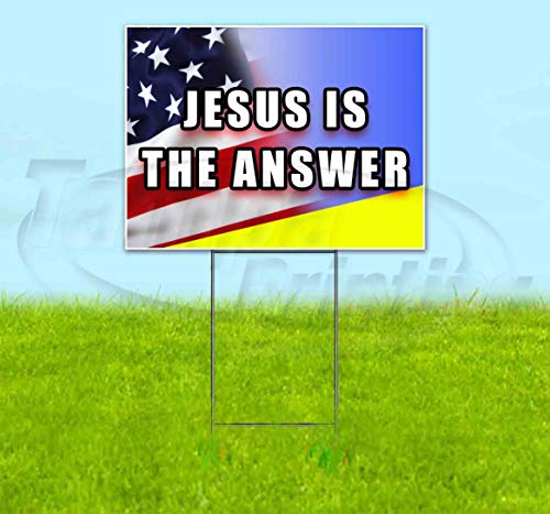 TampaPrinting Jesus is The Answer Yard Sign 18" X 24" with Metal Step Stake