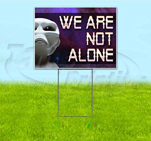 TampaPrinting We Are Not Alone Yard Sign 18" X 24" with Metal Step Stake