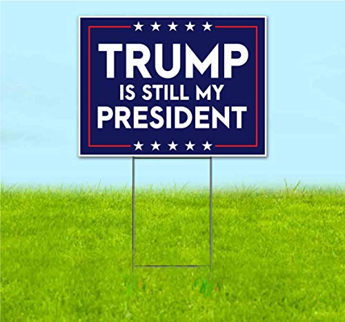 TampaPrinting Trump is Still My President Yard Sign 18" x 24" with Metal Stake